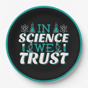 In Science We Trust Quote - Teacher Paper Plate