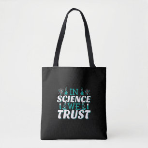 In Science We Trust Quote - Teacher Tote Bag