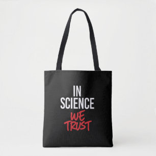 In Science we trust Tote Bag