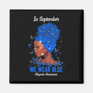 In September We Wear Blue For Alopecia Awareness B Magnet