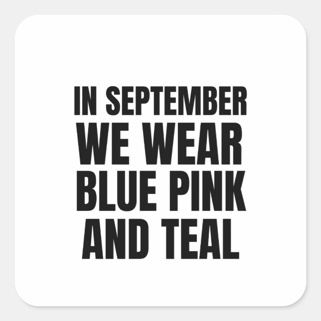 In September we wear blue pink and teal Thyroid ca Square Sticker (Front)