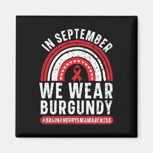 In September We Wear Burgundy Brain Aneurysm Aware Magnet