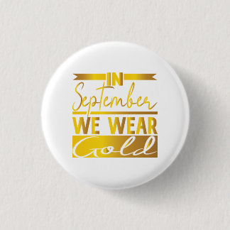In September We Wear Gold 3 Cm Round Badge