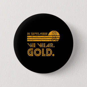 In September We Wear Gold Childhood Cancer Awarene 6 Cm Round Badge
