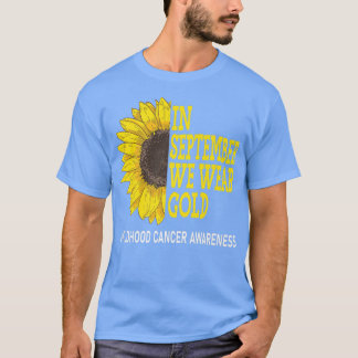 In September We Wear Gold Childhood Cancer Awarene T-Shirt