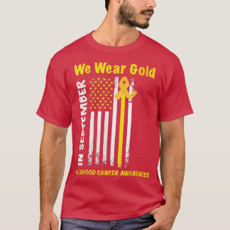 In September We Wear Gold Flag Childhood Cancer Aw T-Shirt