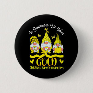 In September We Wear Gold Gnomes Childhood Cancer 6 Cm Round Badge