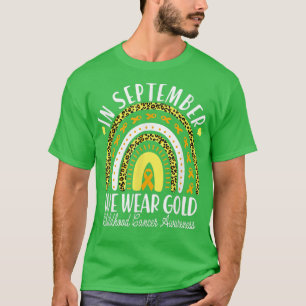 In September We Wear Gold Leopard Rainbow Childhoo T-Shirt