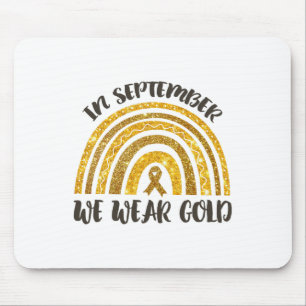 In September We Wear Gold Rainbow Childhood Cancer Mouse Pad