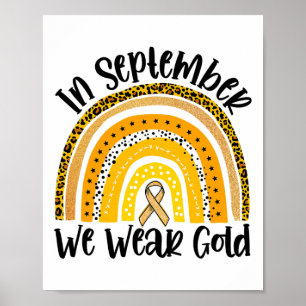 In September We Wear Gold Rainbow Childhood Cancer Poster