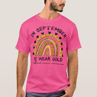 In September We Wear Gold Rainbow Childhood Cancer T-Shirt