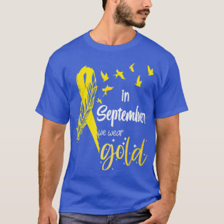 In September We Wear Gold Ribbon Childhood Cancer  T-Shirt