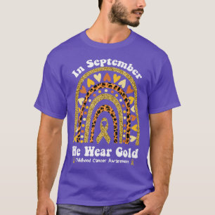In September We Wear Golds Rainbow Childhood Cance T-Shirt