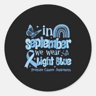 In September We Wear Light Blue Prostate Cancer Aw Classic Round Sticker