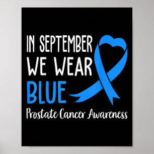 In September We Wear Light Blue Prostate Cancer Aw Poster