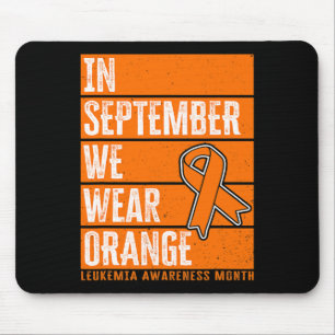 In September We Wear Orange Leukaemia Awareness Mouse Pad