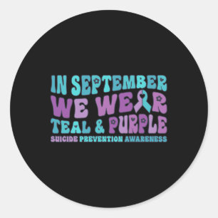In September We Wear Teal And Purple Suicide Preve Classic Round Sticker