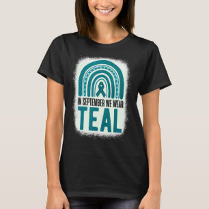 In September We Wear Teal Rainbow Ovarian Awarenes T-Shirt