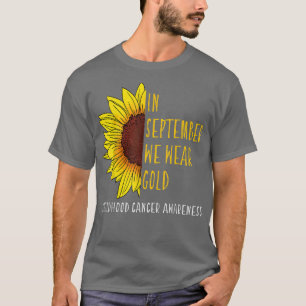 In September Wear Gold Childhood Cancer Awareness  T-Shirt