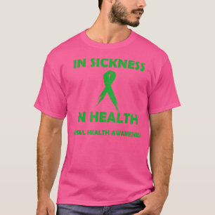 In Sickness In Health - Support Mental Health Awar T-Shirt