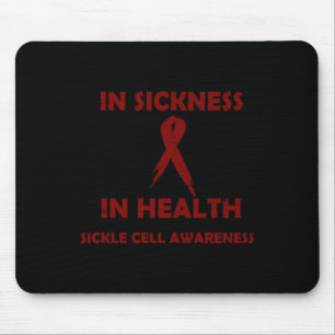 IN SICKNESS IN HEALTH - SUPPORT SICKLE CELL AWAREN MOUSE PAD
