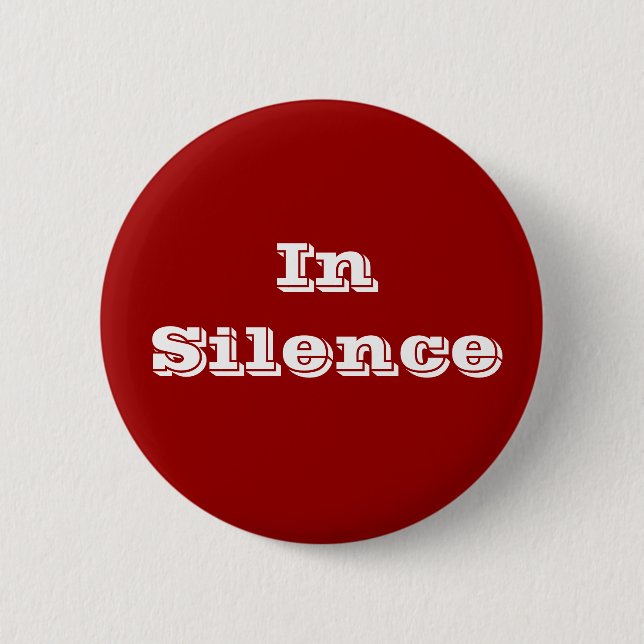 In Silence--maroon/white 6 Cm Round Badge (Front)