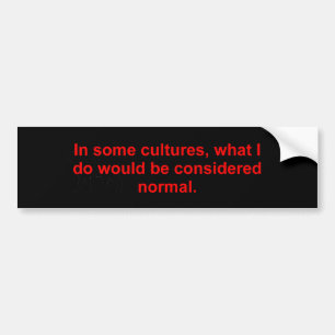 In Some Cultures Normal Bumper Sticker