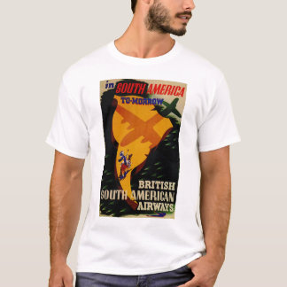 In South America Tomorrow T-Shirt