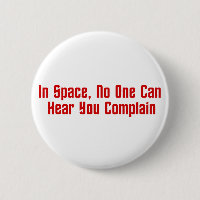 In Space, No One Can Hear You Complain