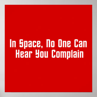 In Space, No One Can Hear You Complain Poster