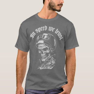 IN SPEED WE TRUST 1 T-Shirt