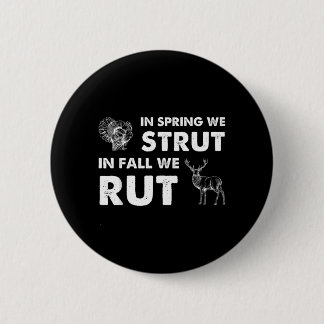 In Spring Strut In Fall Rut Turkey Hunting Deer 6 Cm Round Badge