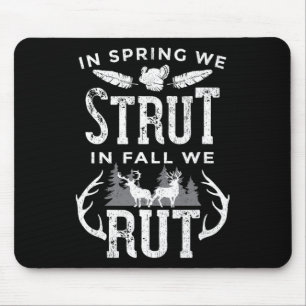 In Spring We Strut In Fall We Rut Turkey And Deer  Mouse Pad
