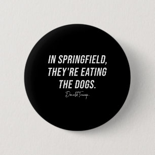 In Springfield They're Eating The Pets - Trump Har 6 Cm Round Badge