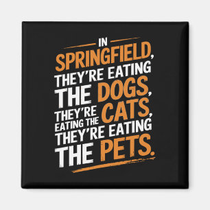 In Springfield They're Eating The Pets - Trump Har Magnet