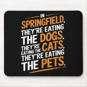 In Springfield They're Eating The Pets - Trump Har Mouse Pad