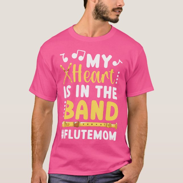 In The Band Flute Mum Of A Flute Player Mama Flute T-Shirt (Front)