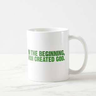 In The Beginning, Man Created God Coffee Mug