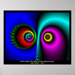 In the Dark, the Eyes of the Mesmerised Poster