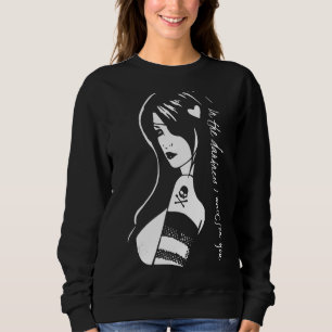 In The Darkness I Wait For You Gothic Love Grunge Sweatshirt