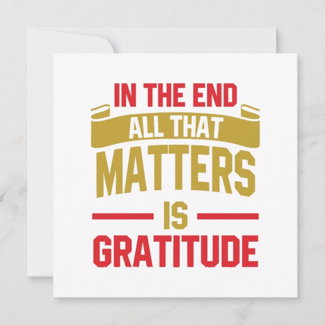In the end, all that matters is gratitude (Front)