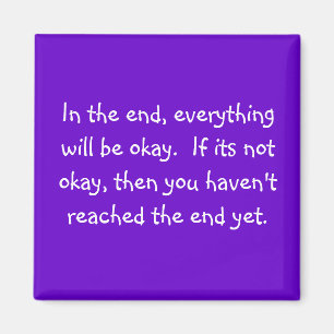 in the end, everything will be okay magnet