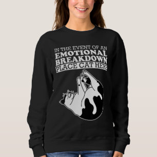 In The Event Of An Emotional Breakdown Place Cat H Sweatshirt
