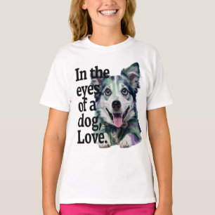 In The Eyes Of A The Dog Love T-Shirt