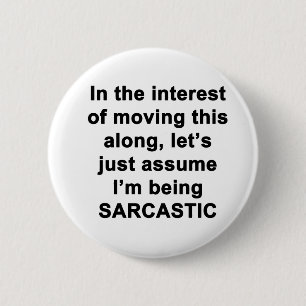 In the Interest of Moving this Along... 6 Cm Round Badge