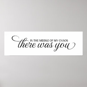 In the Middle of My Chaos Wedding Sign