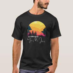 In The Morning When I Rise Give Me Jesus  1 T-Shirt