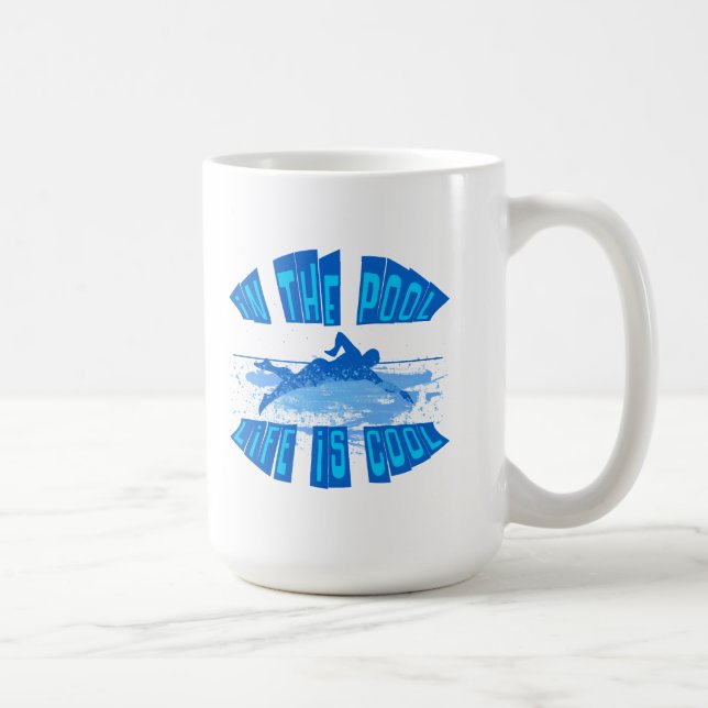 IN THE POOL, LIFE IS COOL COFFEE MUG (Right)