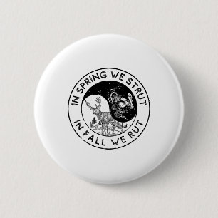 In The Spring We Strut In The Fall We Rut Seasonal 6 Cm Round Badge