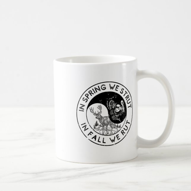 In The Spring We Strut In The Fall We Rut Seasonal Coffee Mug (Right)